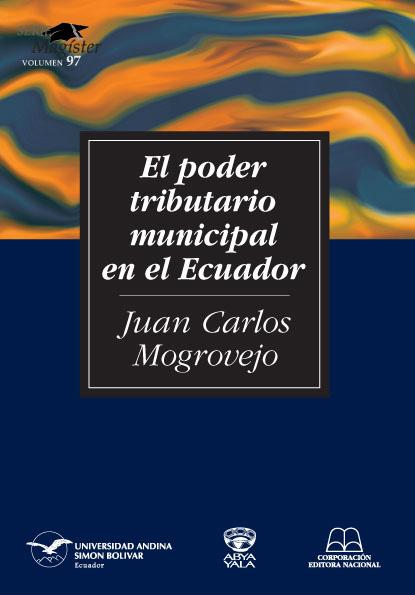Portada de El poder tributario municipal en el Ecuador
