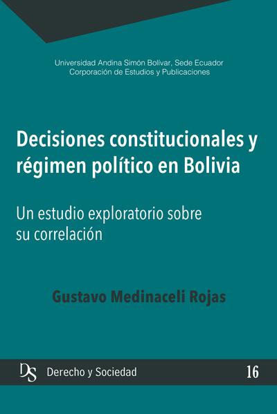 Portada de decisiones constitucionales y régimen político en Bolivia