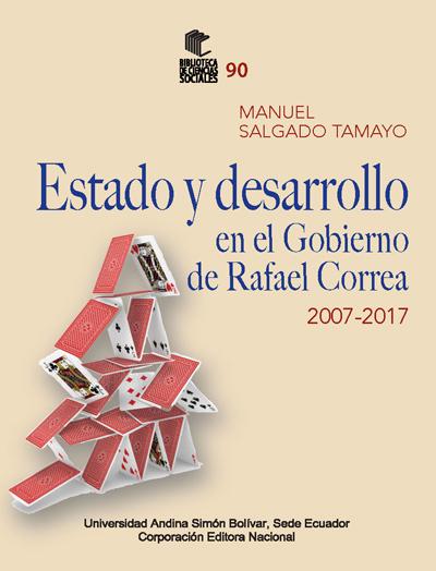 Portada de estado y desarrollo en el gobierno de rafael correa 2007-2017