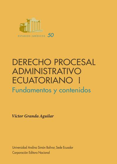 Portada de derecho procesal administrativo ecuatoriano: Fundamentos y contenidos