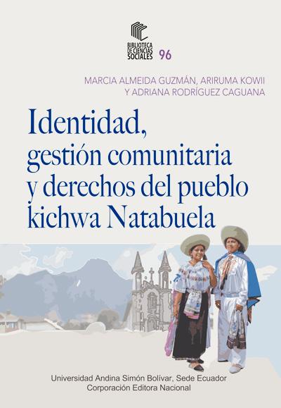 Portada de Identidad, gestión comunitaria y derechos del pueblo kichwa Natabuela